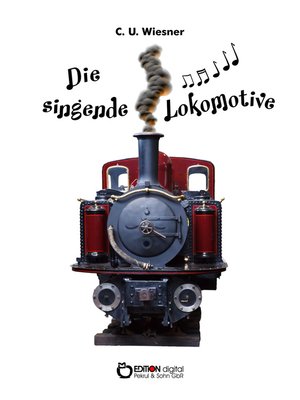cover image of Die singende Lokomotive